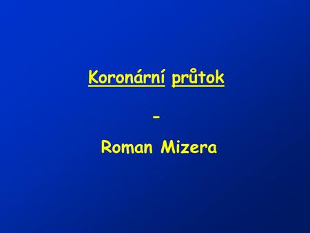 Koronární průtok - Roman Mizera.