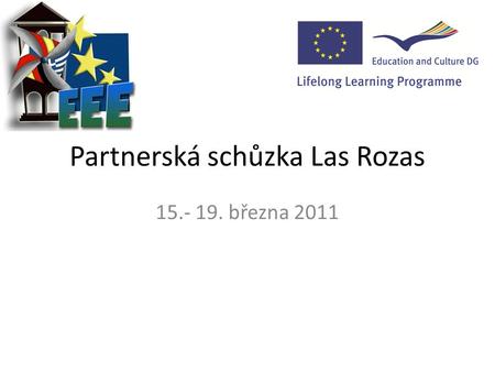 Partnerská schůzka Las Rozas 15.- 19. března 2011.
