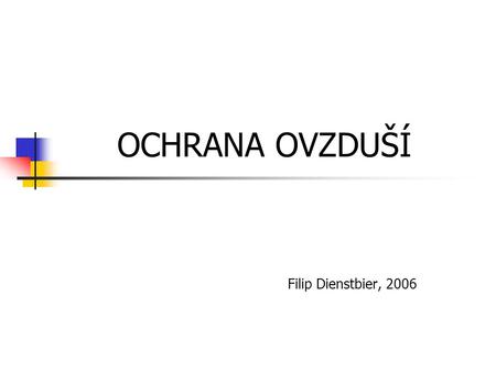OCHRANA OVZDUŠÍ Filip Dienstbier, 2006.