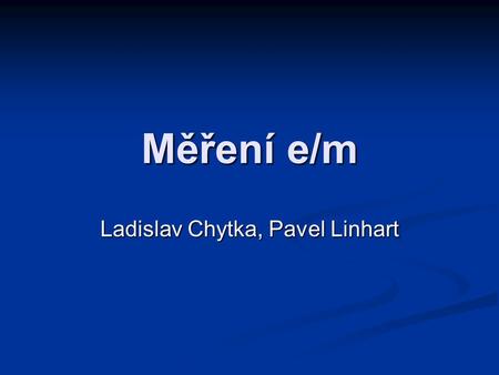 Ladislav Chytka, Pavel Linhart