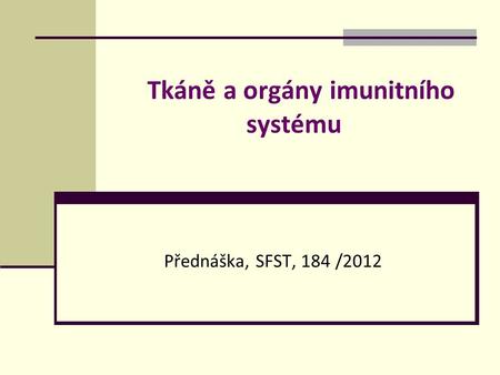 Tkáně a orgány imunitního systému