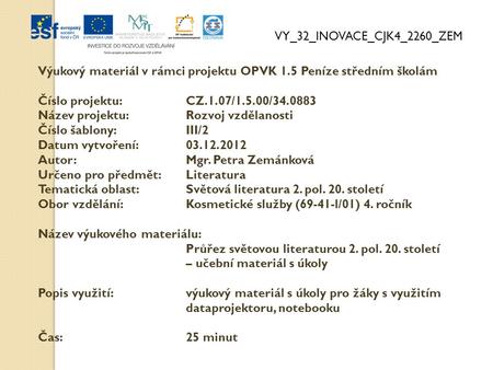 VY_32_INOVACE_CJK4_2260_ZEM Výukový materiál v rámci projektu OPVK 1.5 Peníze středním školám Číslo projektu:CZ.1.07/1.5.00/34.0883 Název projektu:Rozvoj.