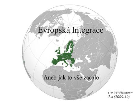 Evropská Integrace Aneb jak to vše začalo