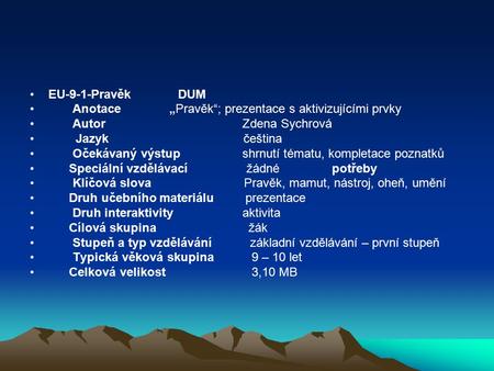 EU-9-1-Pravěk	DUM Anotace „Pravěk“; prezentace s aktivizujícími prvky