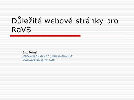 Důležité webové stránky pro RaVS Ing. Jelínek