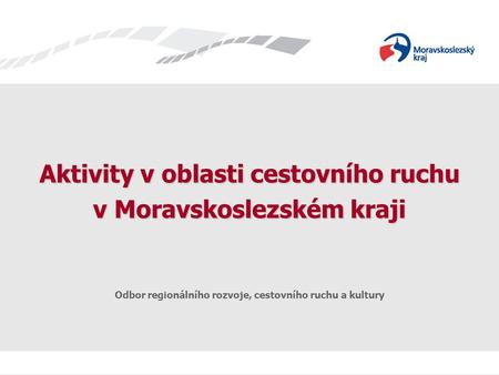 Aktivity v oblasti cestovního ruchu v Moravskoslezském kraji