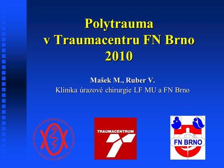 Polytrauma v Traumacentru FN Brno 2010