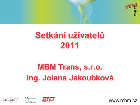 MBM Trans, s.r.o. Ing. Jolana Jakoubková