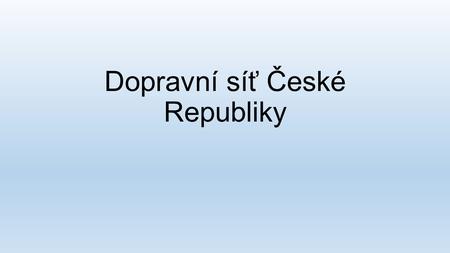 Dopravní síť České Republiky