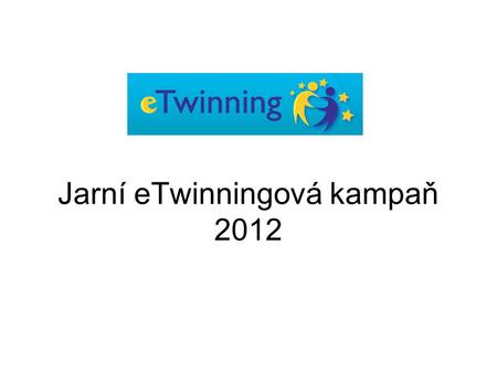 Jarní eTwinningová kampaň 2012. Přihlašte se na pracovní ploše.