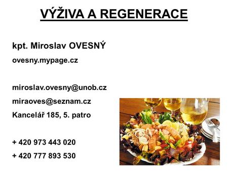VÝŽIVA A REGENERACE kpt. Miroslav OVESNÝ ovesny.mypage.cz
