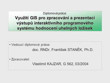 doc. RNDr. František STANĚK, Ph.D.