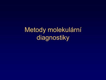 Metody molekulární diagnostiky