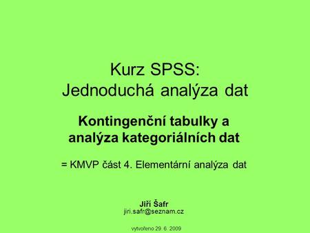 Kurz SPSS: Jednoduchá analýza dat