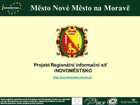 Město Nové Město na Moravě Projekt Regionální informační síť iNOVOMĚSTSKO