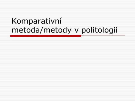 Komparativní metoda/metody v politologii