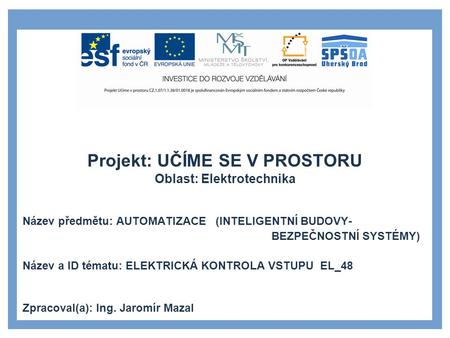Projekt: UČÍME SE V PROSTORU Oblast: Elektrotechnika