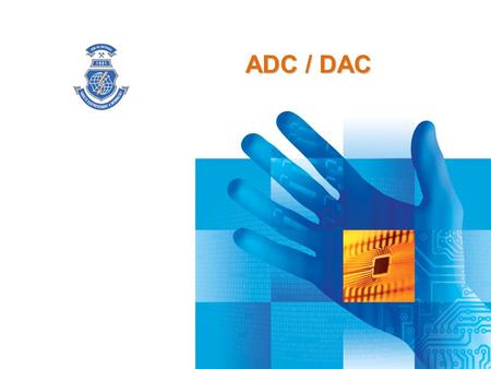 ADC / DAC. Analog Digital Converter (ADC) Jádra 56F802X a 56F803X obsahují 2 A/D převodníky s parametry:  12 bitové rozlišení  Max. hodinová frekvence.