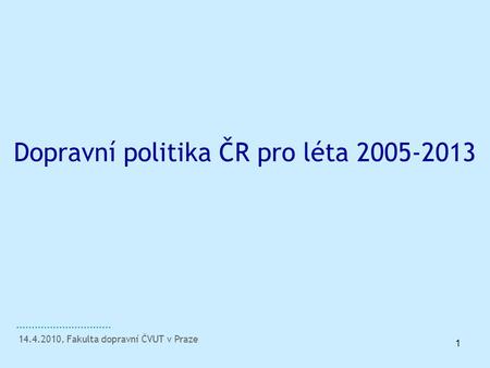 Dopravní politika ČR pro léta