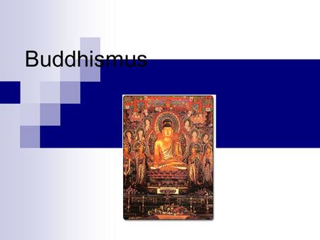 Buddhismus.