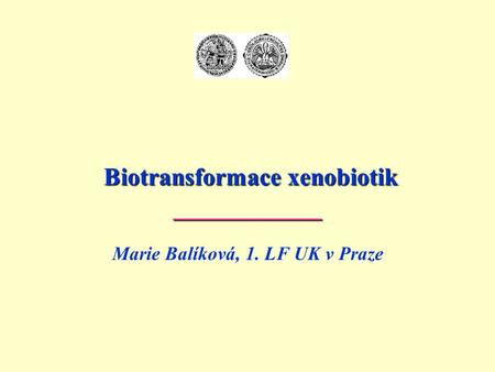Biotransformace xenobiotik ____________