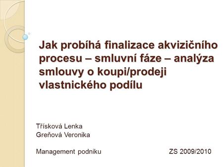 Třísková Lenka Greňová Veronika Management podniku ZS 2009/2010