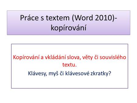 Práce s textem (Word 2010)-kopírování