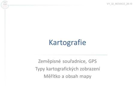 Kartografie Zeměpisné souřadnice, GPS Typy kartografických zobrazení