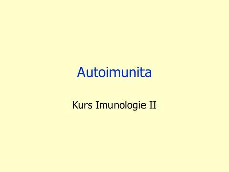 Autoimunita Kurs Imunologie II.