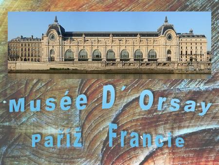 Musée D´ Orsay Paříž Francie.