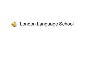 London Language School. When does the July course start? How long does the course last? How much does it cost? Does the school help the students to find.
