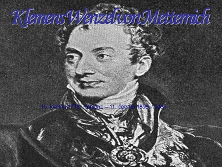 Klemens Wenzel von Metternich