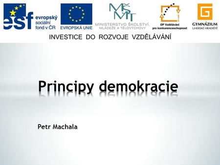 Principy demokracie Petr Machala.