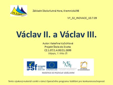 Václav II. a Václav III. Základní škola Kutná Hora, Kremnická 98