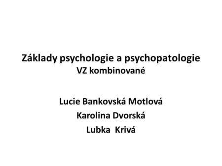 Základy psychologie a psychopatologie VZ kombinované