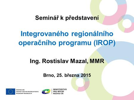 Ing. Rostislav Mazal, MMR Brno, 25. března 2015
