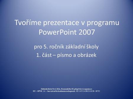 Tvoříme prezentace v programu PowerPoint 2007