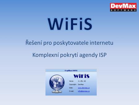 Řešení pro poskytovatele internetu Komplexní pokrytí agendy ISP.