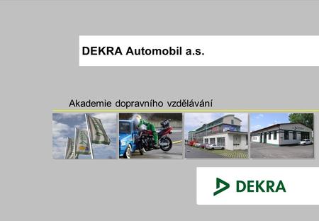 DEKRA Automobil a.s. Akademie dopravního vzdělávání Gremiální porada