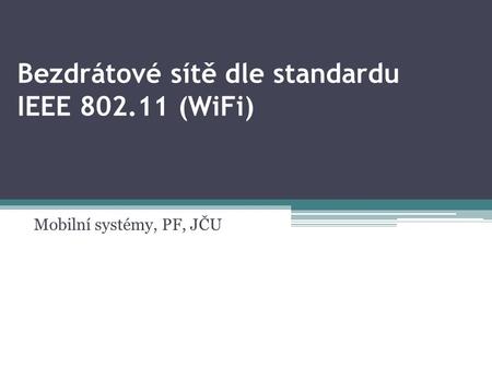 Bezdrátové sítě dle standardu IEEE (WiFi)