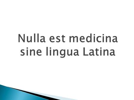 Nulla est medicina sine lingua Latina