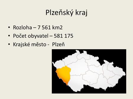 Plzeňský kraj Rozloha – km2 Počet obyvatel –