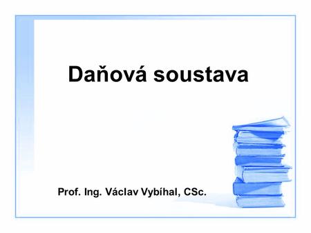 Daňová soustava Prof. Ing. Václav Vybíhal, CSc.. Téma : Majetkové daně (II) – Daň silniční 1.Poplatník daně. 2.Předmět daně. 3.Základ daně. 4.Sazby daně.