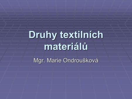 Druhy textilních materiálů