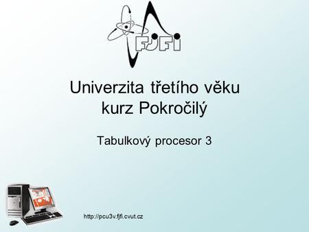 Univerzita třetího věku kurz Pokročilý Tabulkový procesor 3.