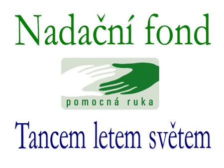 Nadační fond Pomocná ruka ve spolupráci s divadelním souborem Rozmarýn připravili představení pro speciální školy Chotouňská a Strarostrašnická TANCEM.