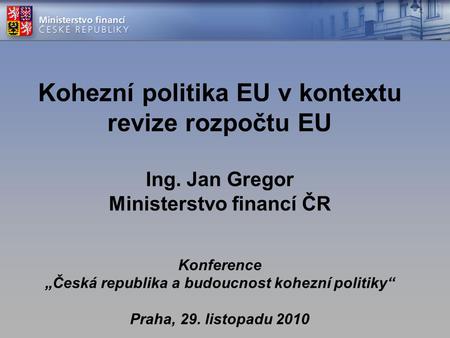 Kohezní politika EU v kontextu revize rozpočtu EU Ing