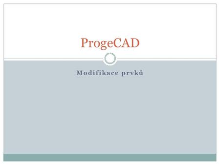 ProgeCAD Modifikace prvků.