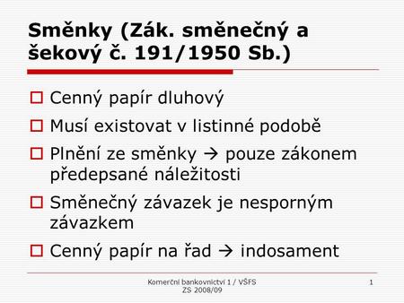 Směnky (Zák. směnečný a šekový č. 191/1950 Sb.)