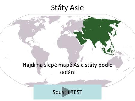 Najdi na slepé mapě Asie státy podle zadání